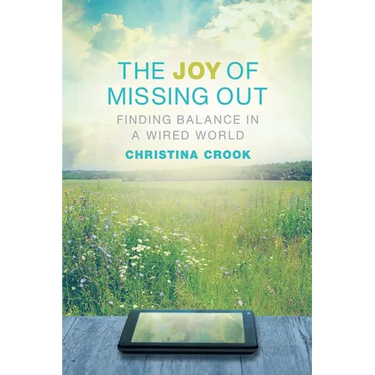 The Joy of Missing Out: Finding Balance in a Wired World