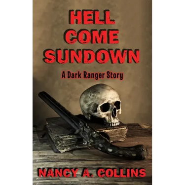 Hell Come Sundown: A Dark Ranger Story