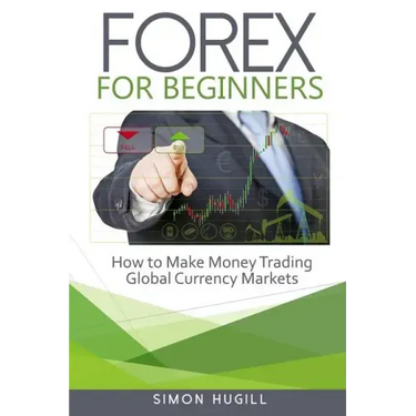 Forex for Beginners: How to Make Money Trading Global Currency Markets