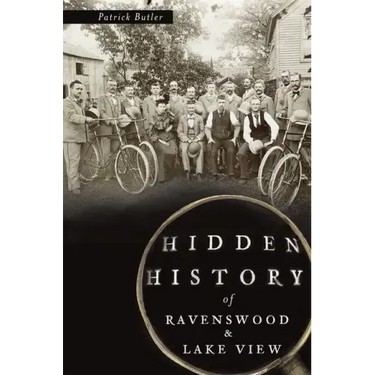 Hidden History of Ravenswood and Lake View