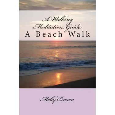 A Walking Meditation Guide: A Beach Walk