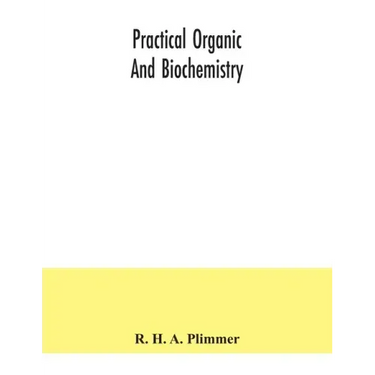 Practical organic and biochemistry