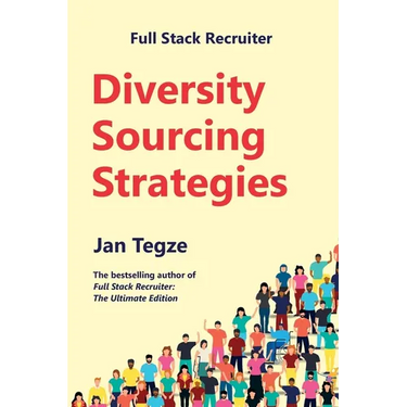 Full Stack Recruiter: Diversity Sourcing Strategies