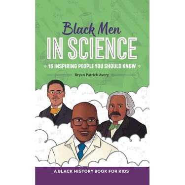 Black Men in Science: A Black History Book for Kids