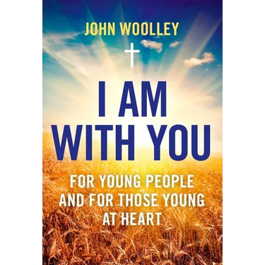 I Am with You: For Young People and for Those Young at Heart