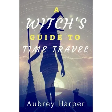 A Witch's Guide to Time Travel
