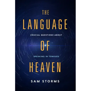 The Language of Heaven: Crucial Questions about Speaking in Tongues