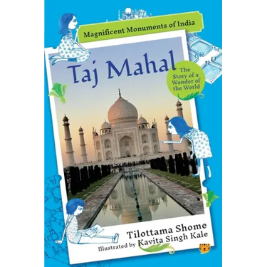 Taj Mahal the Story of a Wonder of the World