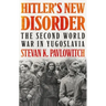 Hitler's New Disorder: The Second World War in Yugoslavia