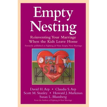 Empty Nesting: Reinventing Your Marriage When the Kids Leave Home