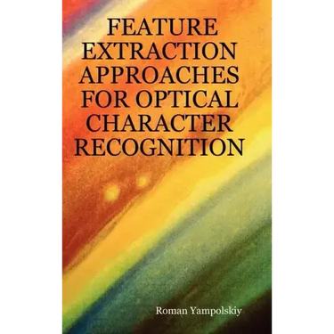 Feature Extraction Approaches for Optical Character Recognition