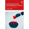 Food Charity and the Psychologisation of Poverty: Foucault in the Food Bank