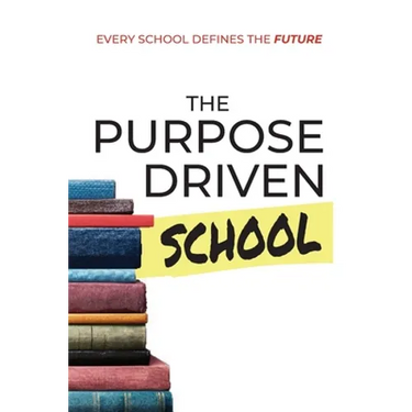 The Purpose Driven School