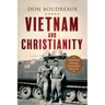 Vietnam and Christianity: A Vietnam Veteran's Transformation from Army Soldier to Warrior of God