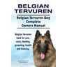 Belgian Tervuren. Belgian Tervuren Dog Complete Owners Manual. Belgian Tervuren book for care, costs, feeding, grooming, health and training.