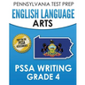 PENNSYLVANIA TEST PREP English Language Arts PSSA Writing Grade 4: Covers the Pennsylvania Core Standards