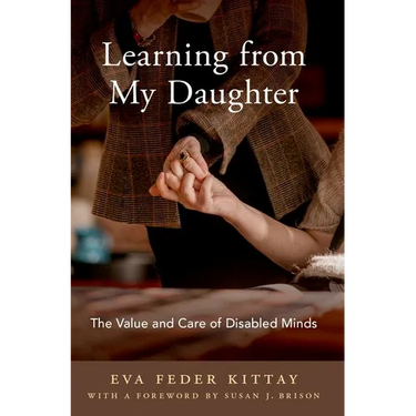 Learning from My Daughter: The Value and Care of Disabled Minds