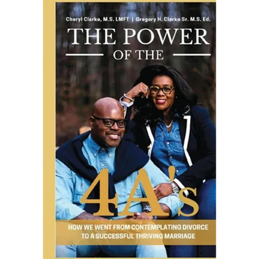 The Power of the 4A's: How We Went from Contemplating Divorce to a Successful Thriving Marriage