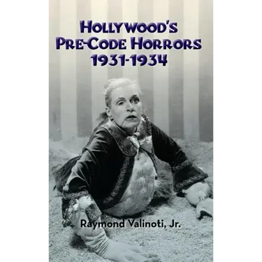 Hollywood's Pre-Code Horrors 1931-1934 (hardback)