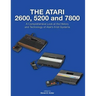 The Atari 2600, 5200 and 7800: A Comprehensive Look at the History and Technology of Atari's 8-bit Systems