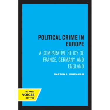 Political Crime in Europe: A Comparative Study of France, Germany, and England