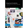 Designing Complexity: The Methodology and Practice of Systems Oriented Design