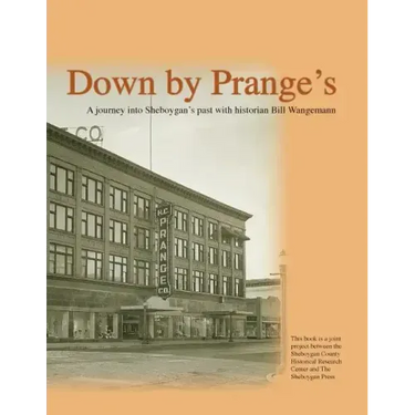 Down By Prange's: 150 Years of Sheboygan History