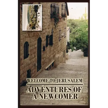 Welcome to Jerusalem: Adventures of a Newcomer