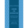 Looking for Information: Examining Research on How People Engage with Information