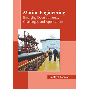 Marine Engineering: Emerging Developments, Challenges and Applications