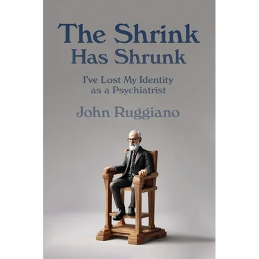 The Shrink Has Shrunk: I've Lost My Identity as a Psychiatrist