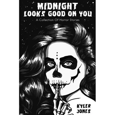 Midnight Looks Good on You: A Collection Of Horror Stories
