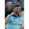 Mark Wood: England Cricketer