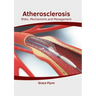 Atherosclerosis: Risks, Mechanisms and Management