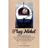 Plug Nickel Shoestring Boat Restoration; How I Turned an Old Fiberglass Boat Mold Into a Beautiful Wooden Sailboat, and What I Learned Along the Way