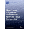 Novel Nano-Engineered Biomaterials for Bone Tissue Engineering