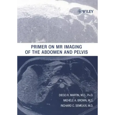 Primer on MR Imaging of the Abdomen and Pelvis