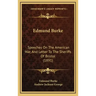 Edmund Burke: Speeches on the American War, and Letter to the Sheriffs of Bristol (1891)