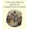The Children's Book of Christmas Stories