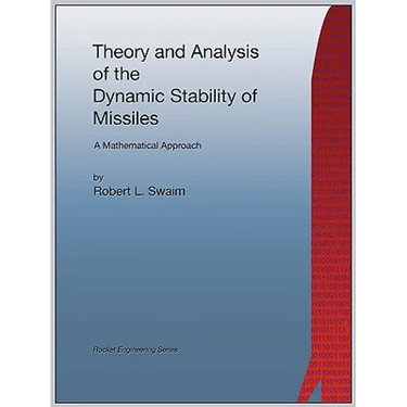 Theory and Analysis of the Dynamic Stability of Missiles (Rocket Engineering)