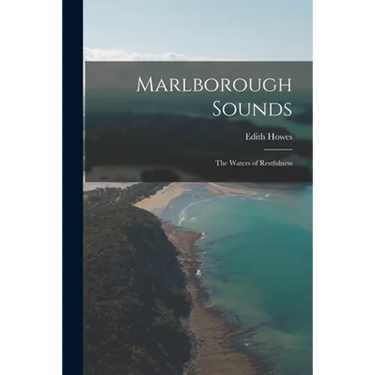 Marlborough Sounds: the Waters of Restfulness