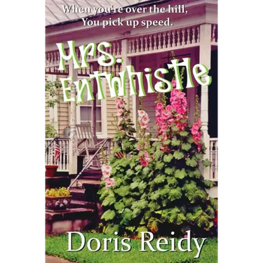Mrs. Entwhistle: Once You're Over the Hill, You Pick Up Speed
