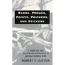 Barbs, Prongs, Points, Prickers, and Stickers: A Complete and Illustrated Catalogue of Antique Barbed Wire