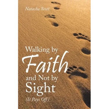 Walking by Faith and Not by Sight: (It Pays Off)
