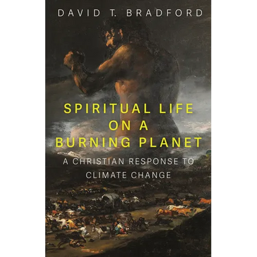 Spiritual Life on a Burning Planet: A Christian Response to Climate Change