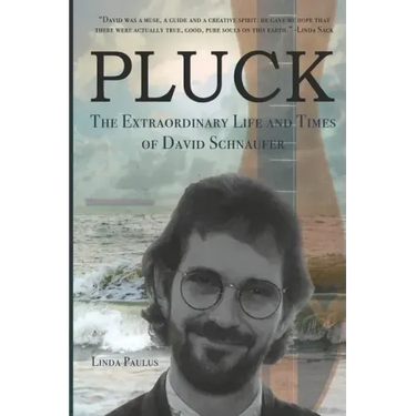 Pluck: The Extraordinary Life and Times of David Schnaufer