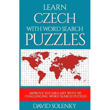 Learn Czech with Word Search Puzzles: Learn Czech Language Vocabulary with Challenging Word Find Puzzles for All Ages