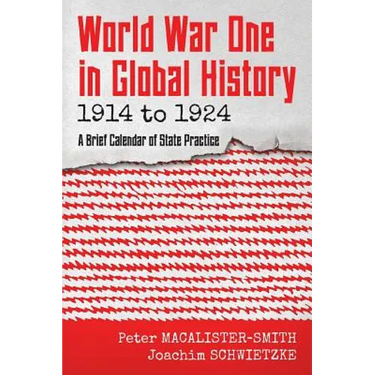 World War One in Global History 1914 to 1924: A Brief Calendar of State Practice