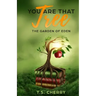 You are that Tree ( Book 1): The Garden of Eden