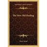 The New Old Healing